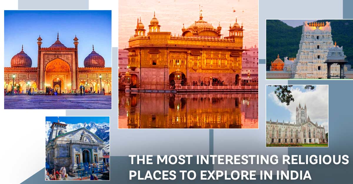 The Most Interesting Religious Places to Explore in India