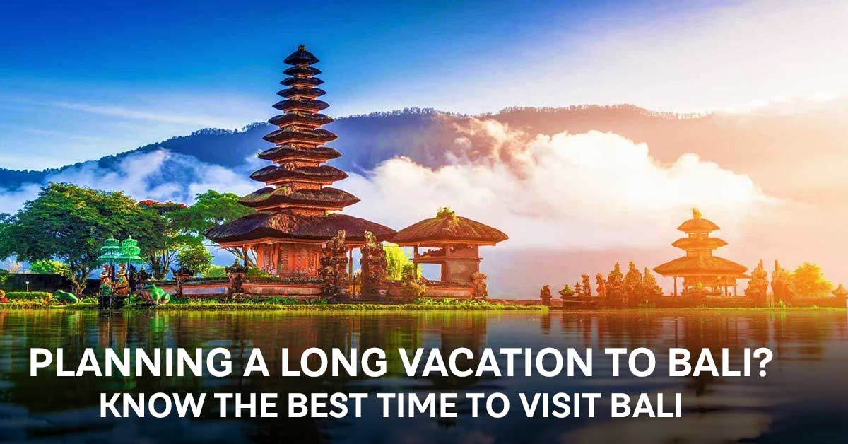 Planning a Long Vacation to Bali